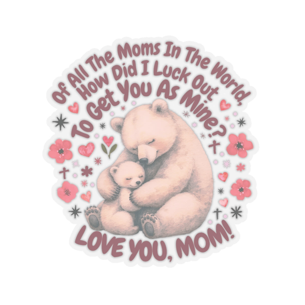 Happy Mother's Day Sticker Love You Mom Vinyl Decal Cute Gift For Mom Scrapbooking Sticker Laptop Decor Journal Sticker Mom Appreciation