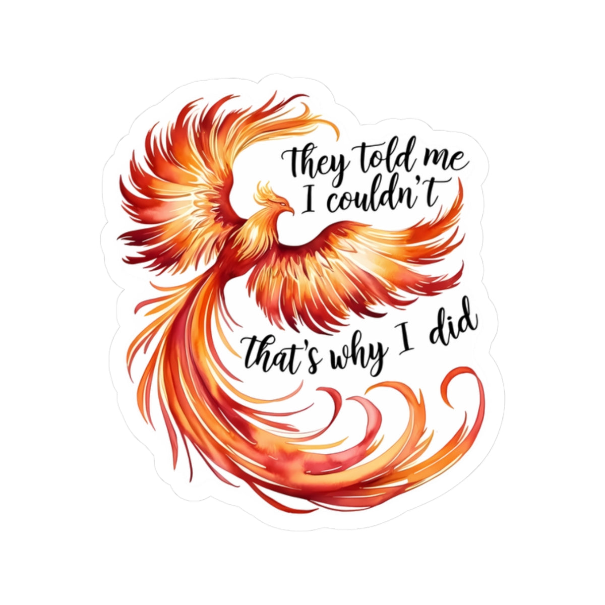 Phoenix Bird Stickers, They Told Me I Could Not, Red Inspirational Quote Sticker, Laptop Decal Waterproof Vinyl Sticker, Journal Decoration Gift