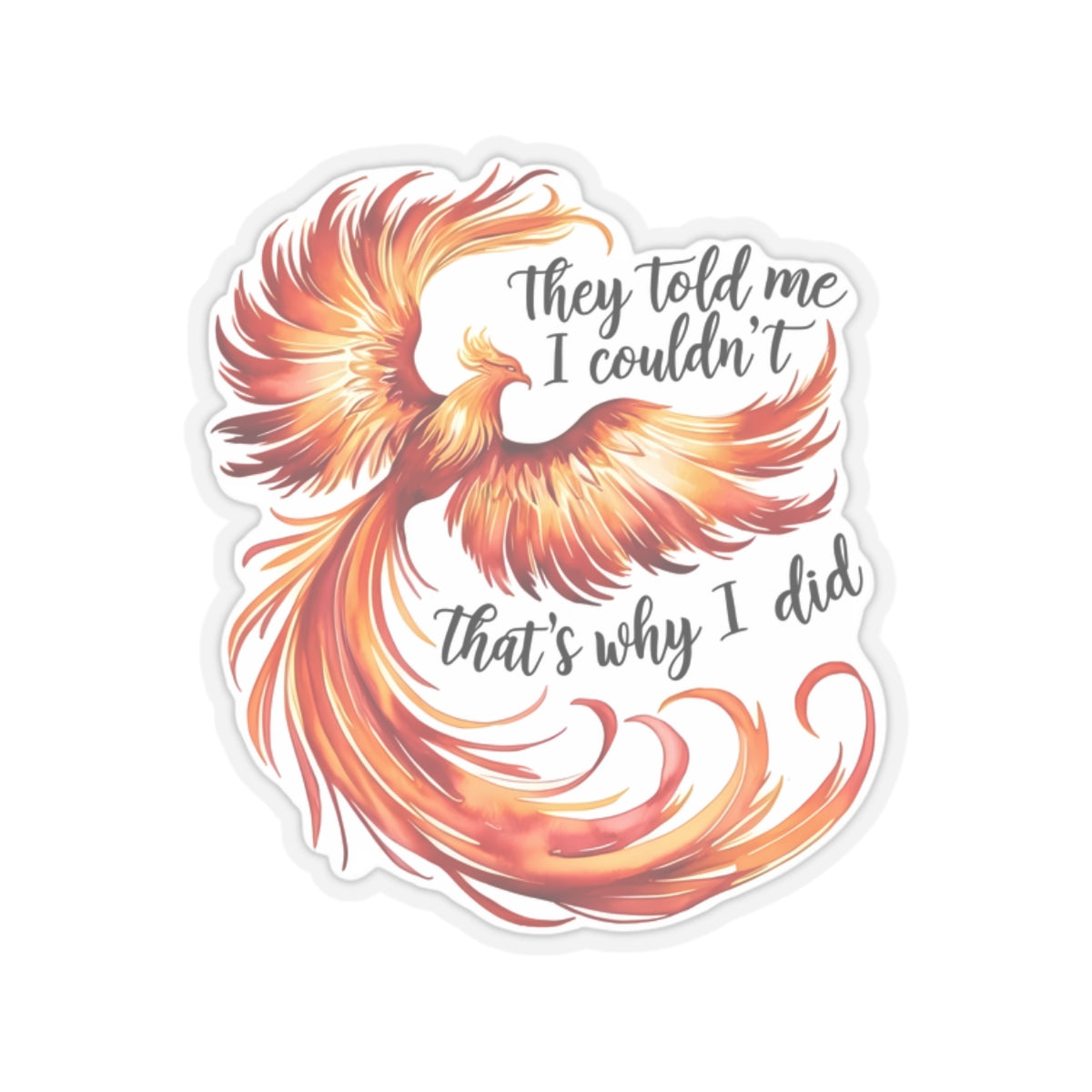 Phoenix Bird Stickers, They Told Me I Could Not, Red Inspirational Quote Sticker, Laptop Decal Waterproof Vinyl Sticker, Journal Decoration Gift