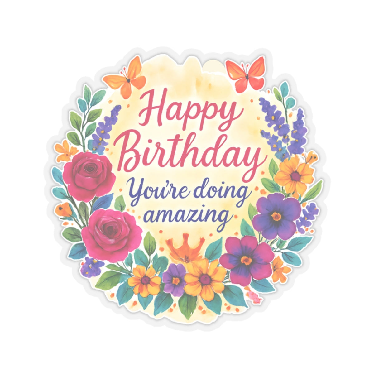 Happy Birthday You Are Doing Amazing Floral Watercolor Wreath Vinyl Sticker, Encouragement Gift Uplifting Birthday Quote Art Gift