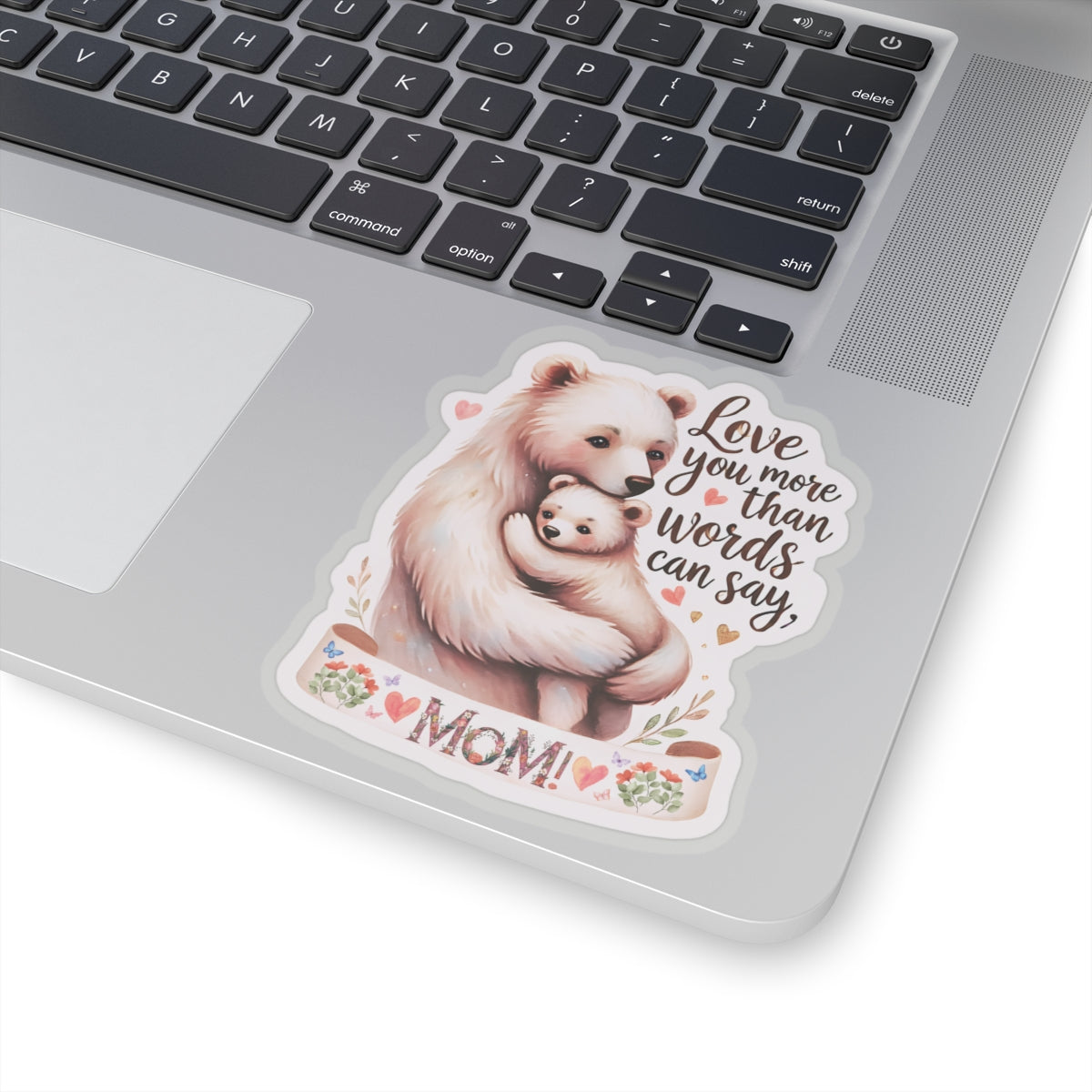 Love You More Than Words Can Say Mother's Day Sticker, Mama Bear Sticker, Cute Birthday Gift for Mom, Mother's Day Present, Waterproof Decal