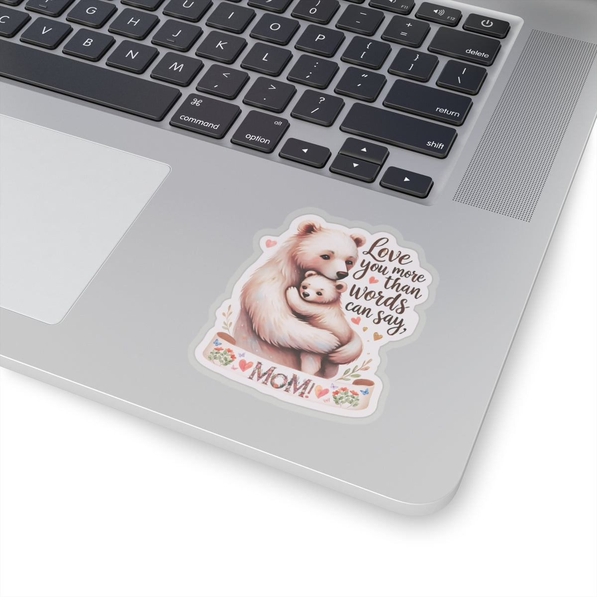 Love You More Than Words Can Say Mother's Day Sticker, Mama Bear Sticker, Cute Birthday Gift for Mom, Mother's Day Present, Waterproof Decal