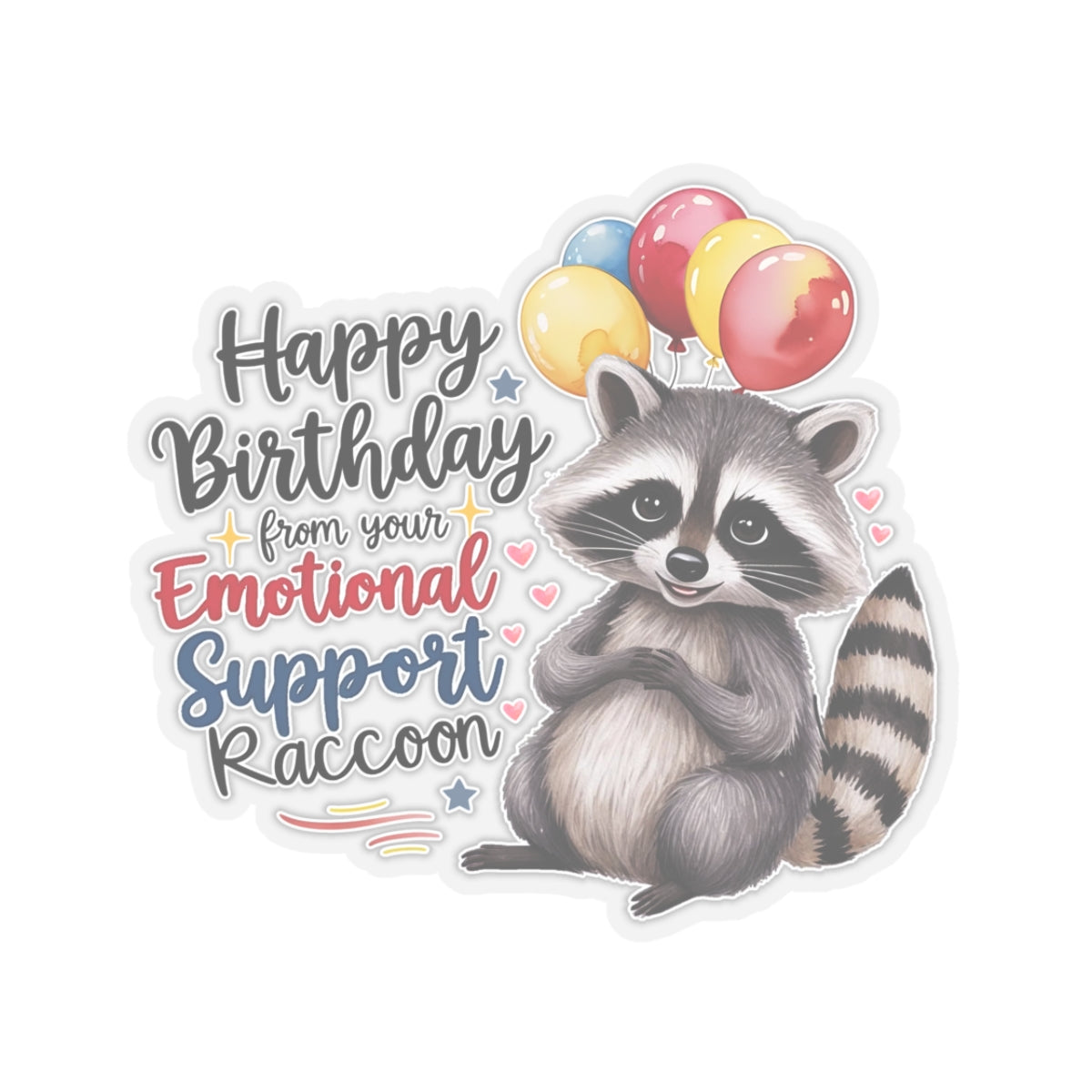 Raccoon Birthday Sticker, Emotional Support Animal Funny Gift Vinyl, Waterproof Decal Cute Animal Hug Balloons Encouragement Sticker