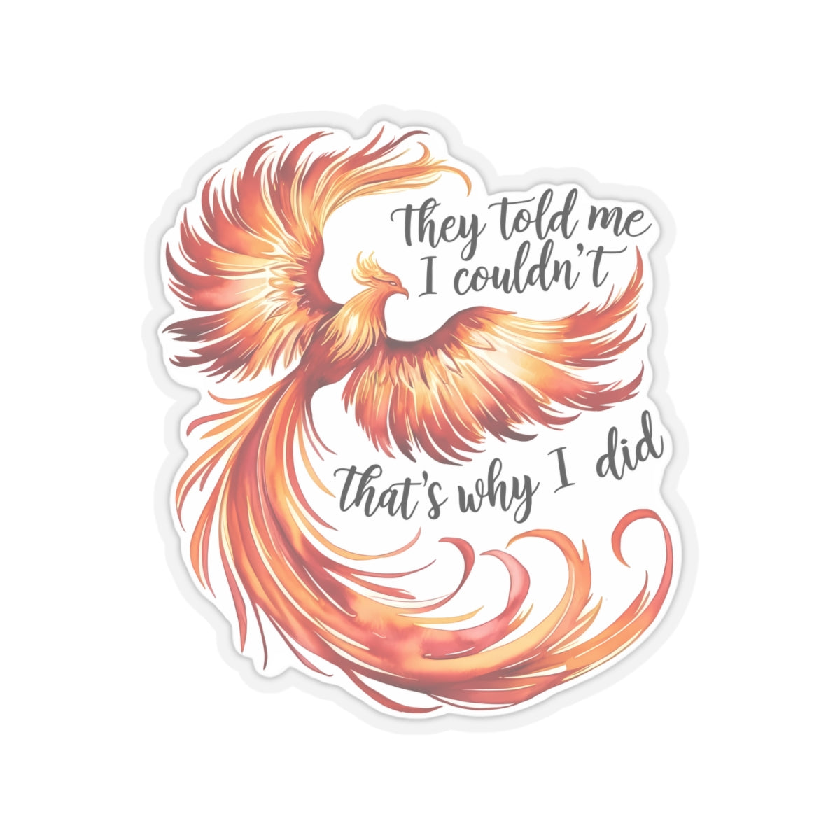 Phoenix Bird Stickers, They Told Me I Could Not, Red Inspirational Quote Sticker, Laptop Decal Waterproof Vinyl Sticker, Journal Decoration Gift