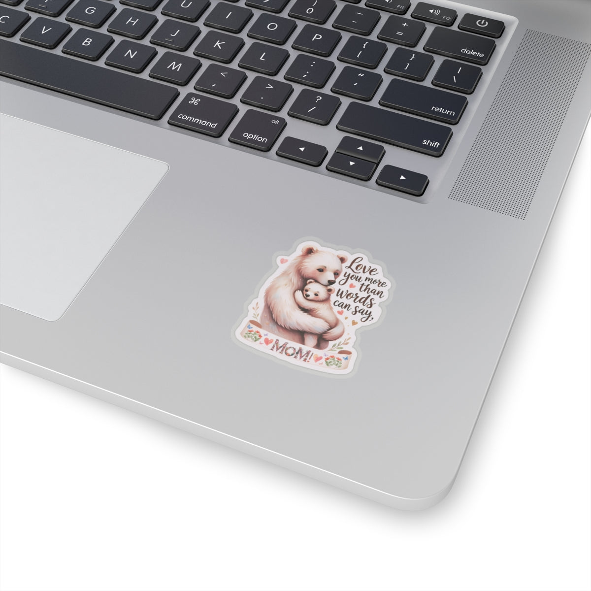 Love You More Than Words Can Say Mother's Day Sticker, Mama Bear Sticker, Cute Birthday Gift for Mom, Mother's Day Present, Waterproof Decal