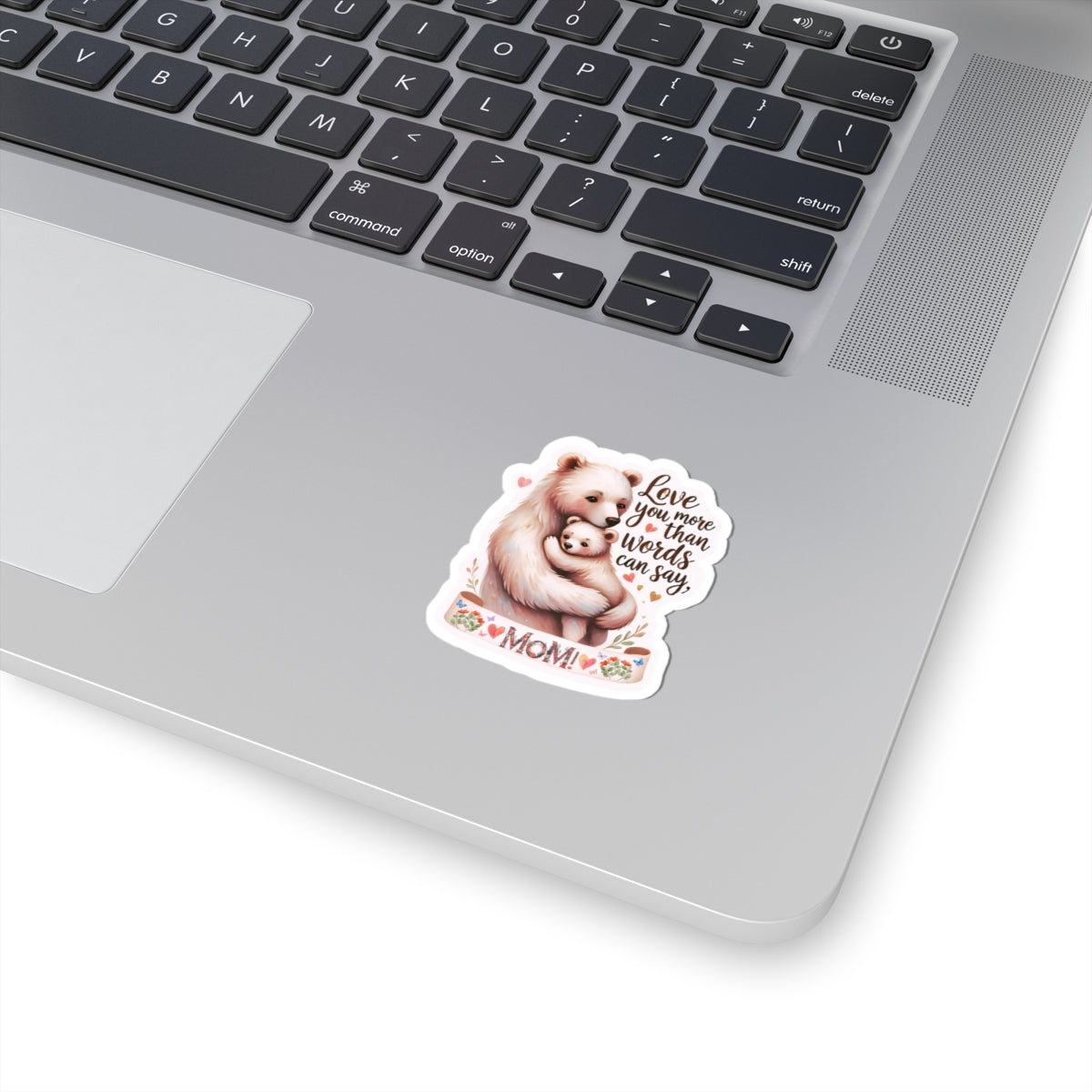 Love You More Than Words Can Say Mother's Day Sticker, Mama Bear Sticker, Cute Birthday Gift for Mom, Mother's Day Present, Waterproof Decal