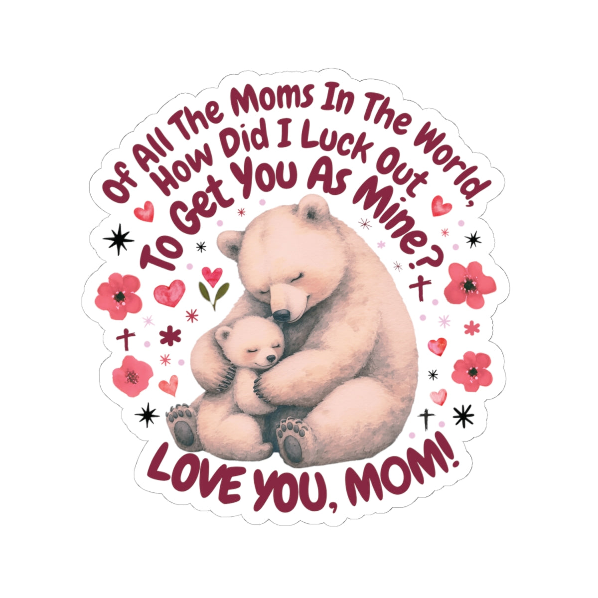 Happy Mother's Day Sticker Love You Mom Vinyl Decal Cute Gift For Mom Scrapbooking Sticker Laptop Decor Journal Sticker Mom Appreciation