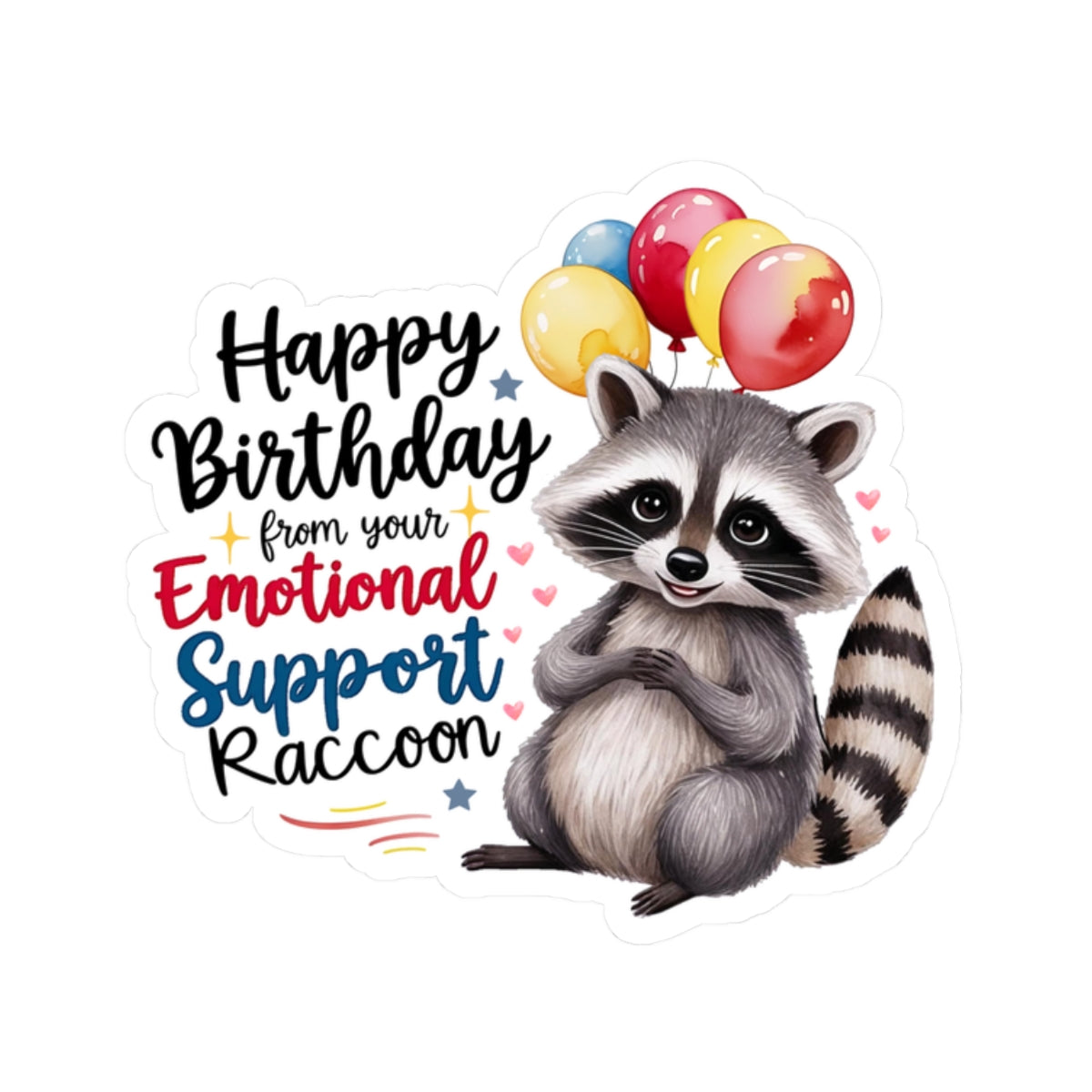 Raccoon Birthday Sticker, Emotional Support Animal Funny Gift Vinyl, Waterproof Decal Cute Animal Hug Balloons Encouragement Sticker