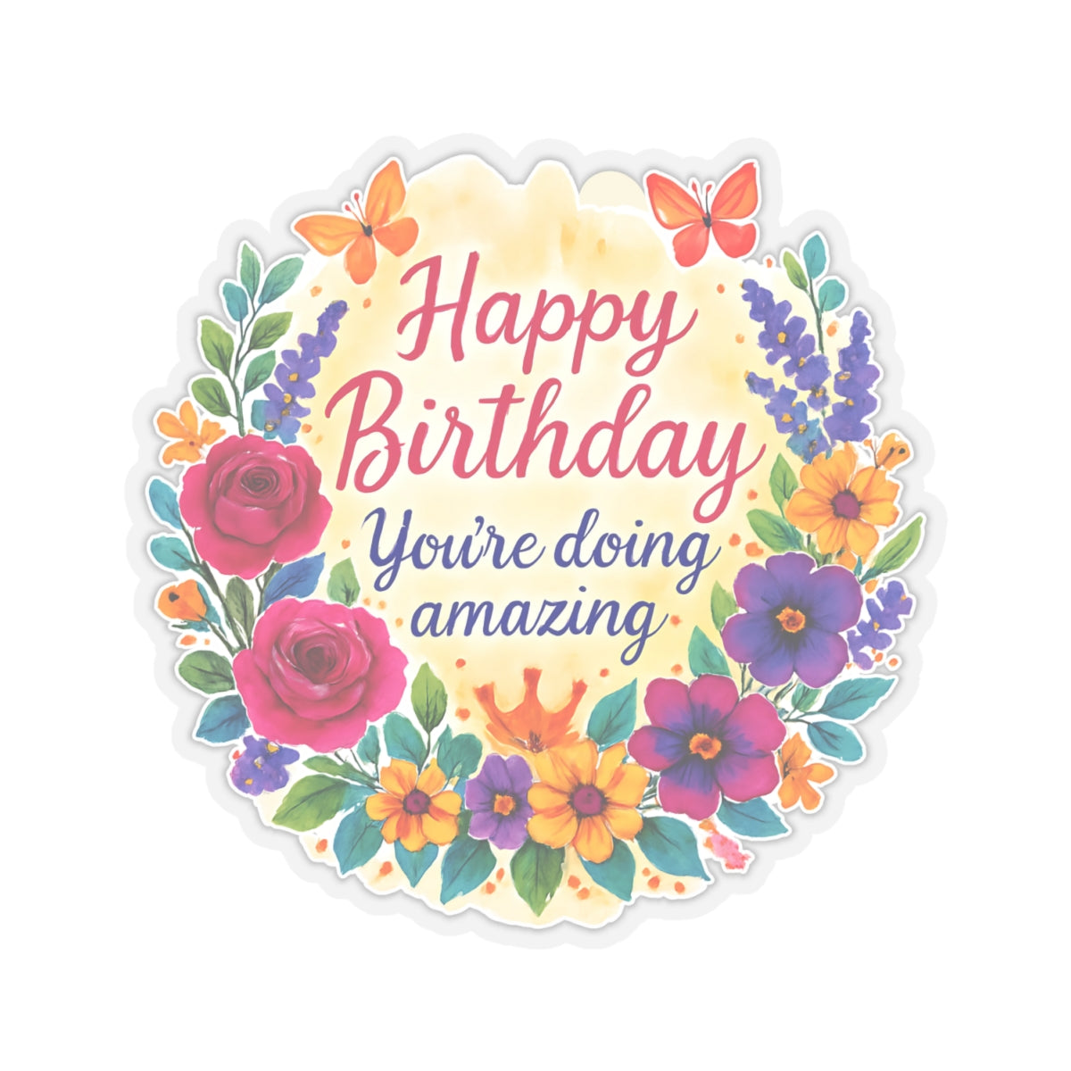 Happy Birthday You Are Doing Amazing Floral Watercolor Wreath Vinyl Sticker, Encouragement Gift Uplifting Birthday Quote Art Gift