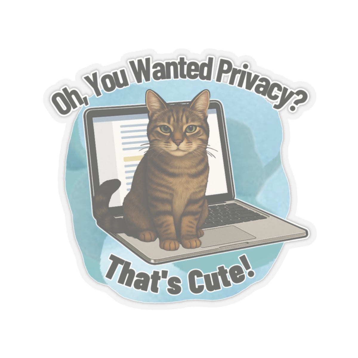 Funny Cat Sticker, Laptop Blocker Tabby Cat Vinyl Sticker, Oh You Wanted Privacy Thats Cute, Gift For Cat Lovers \,WFH Humor Waterproof Decal