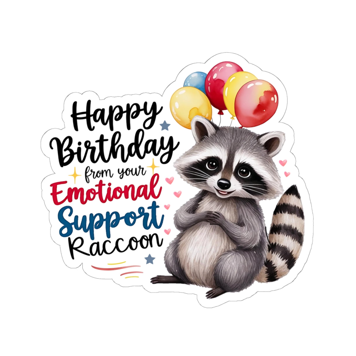 Raccoon Birthday Sticker, Emotional Support Animal Funny Gift Vinyl, Waterproof Decal Cute Animal Hug Balloons Encouragement Sticker