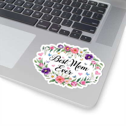 Best Mom Ever Sticker, Mother's Day Gift For Mom, Floral Kiss Cut Vinyl Sticker, Appreciation Gift Planner Laptop Decal Waterproof Durable