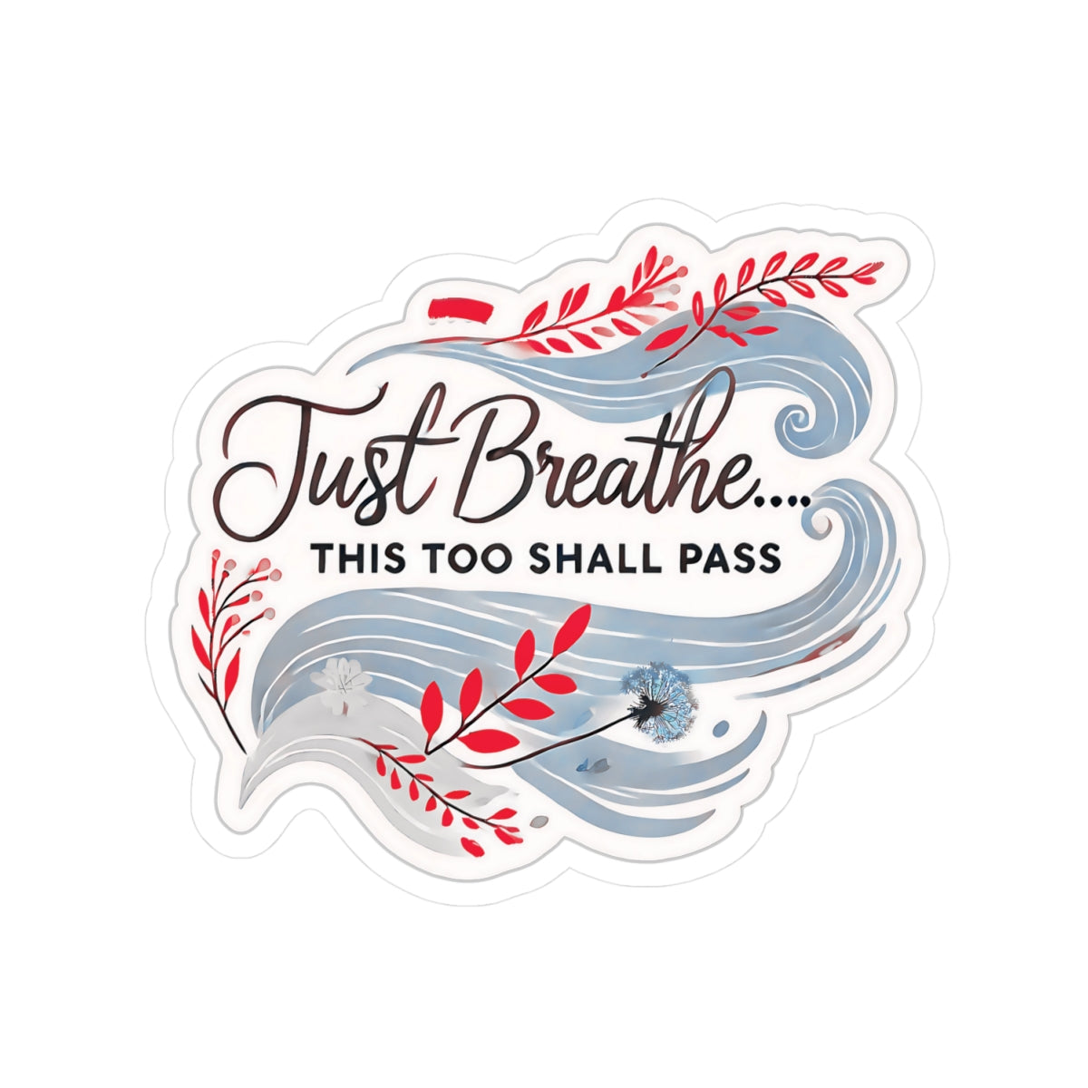 Just Breathe This Too Shall Pass Sticker, Motivational Vinyl Decal, Inspirational Quote - Laptop Decor Water Bottle Sticker