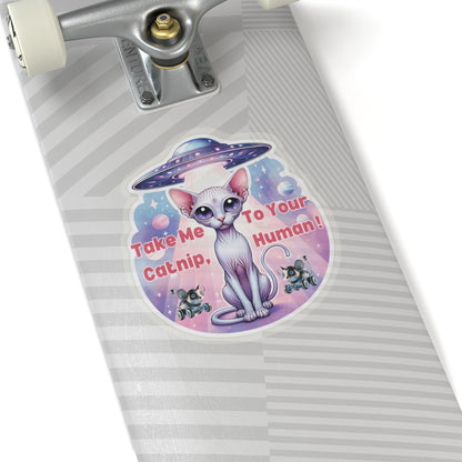 Take Me To Your Catnip Human, Cat Alien Kiss Cut Sticker for Laptops, Water Bottles & More