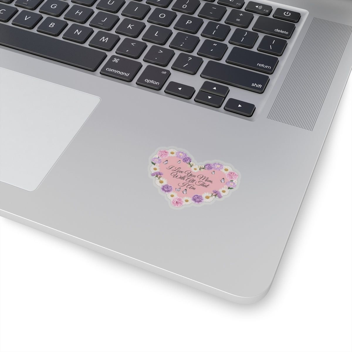 I Love You Mom With All That I Am Kiss Cut Sticker, Mother's Day Gift, Mom Appreciation Vinyl Decal, Laptop Decor Water Bottle Sticker