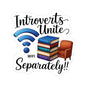 Introverts Unite (Separately) Sticker, Funny Introvert Humor Vinyl Decal, Anti-Social Quote Waterproof Durable Laptop Water Bottle Decoration