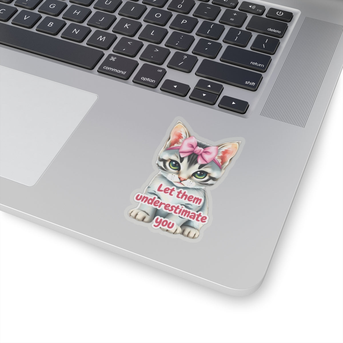 Let Them Underestimate You Cat Sticker Cute Kitten With Pink Bow Empowerment Quote Realistic Kitty Vinyl Sticker Motivational Gift