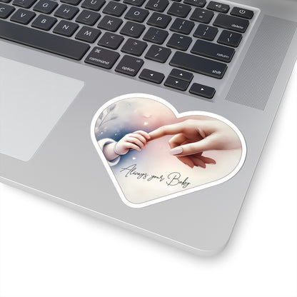 Always Your Baby Vinyl Sticker Cute Heart Vinyl Decal, Mother's Day Sticker Waterproof Durable Laptop Water Bottle Scrapbook