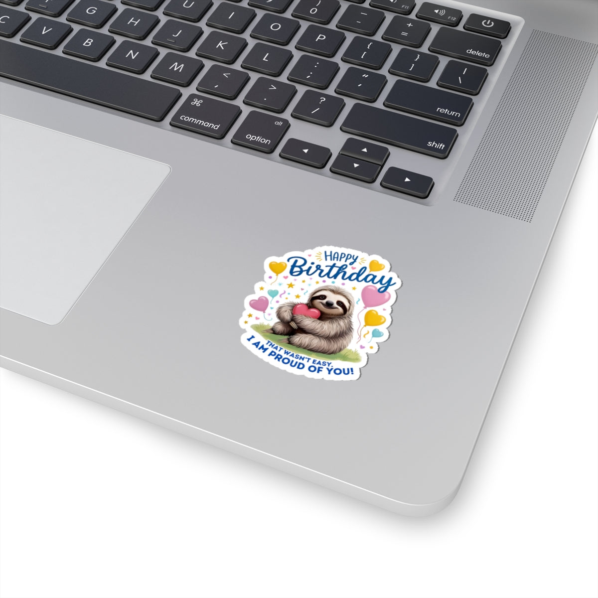 Sloth Birthday Sticker, I Am Proud of You Vinyl Decal, Hugging Heart Balloons Encouragement Cute Animal Gift Emotional Support Sticker Gift