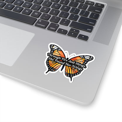 Butterfly Sticker, Through Fire And Stings She Found Her Wings Inspirational Quote, Vinyl Decal Empowerment Gift Resilience Feminine Power