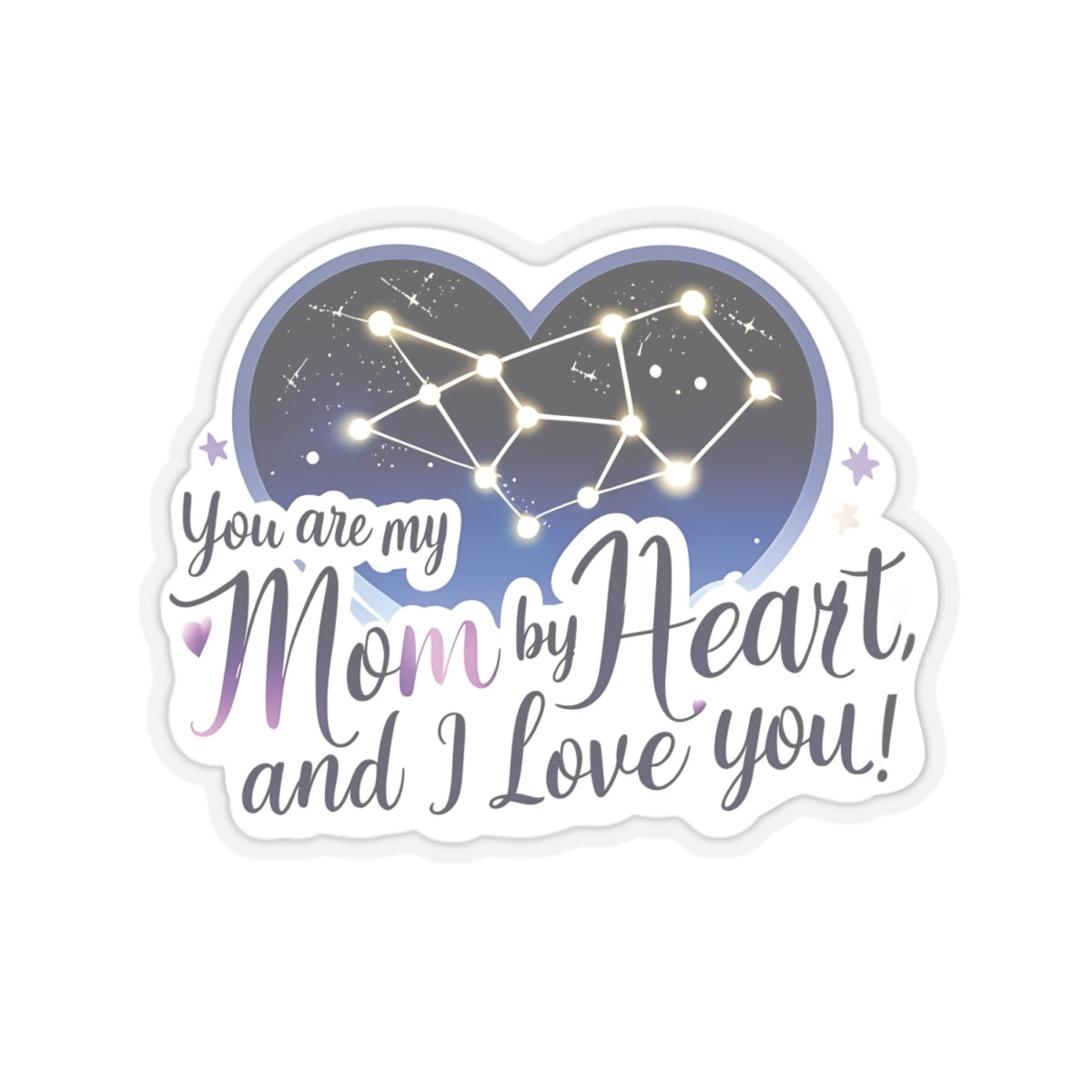 You Are My Mom by Heart Mother's Day Stickers, Love You Mom Heartfelt Gift, Adoptive Mom Appreciation, Cute Stepmom Non-Biological Mom Sticker