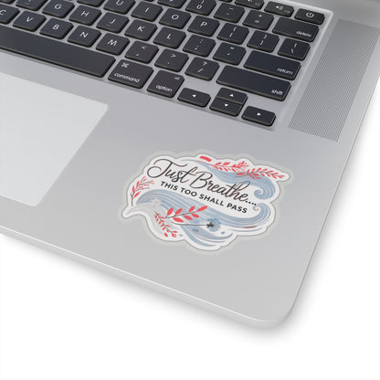 Just Breathe This Too Shall Pass Sticker, Motivational Vinyl Decal, Inspirational Quote - Laptop Decor Water Bottle Sticker