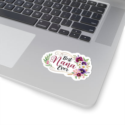 Best Nana Ever Kiss-Cut Sticker, Grandmother Gift, Happy Mother's Day Vinyl Decal, Laptop Water Bottle Sticker, Nana Appreciation Heartfelt