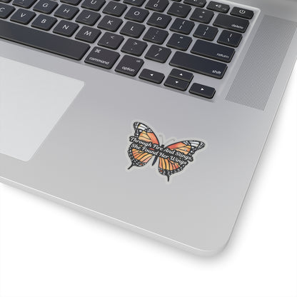 Butterfly Sticker, Through Fire And Stings She Found Her Wings Inspirational Quote, Vinyl Decal Empowerment Gift Resilience Feminine Power