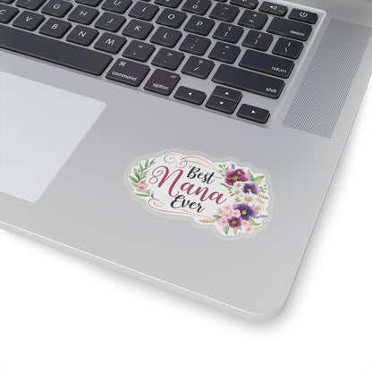 Best Nana Ever Kiss-Cut Sticker, Grandmother Gift, Happy Mother's Day Vinyl Decal, Laptop Water Bottle Sticker, Nana Appreciation Heartfelt