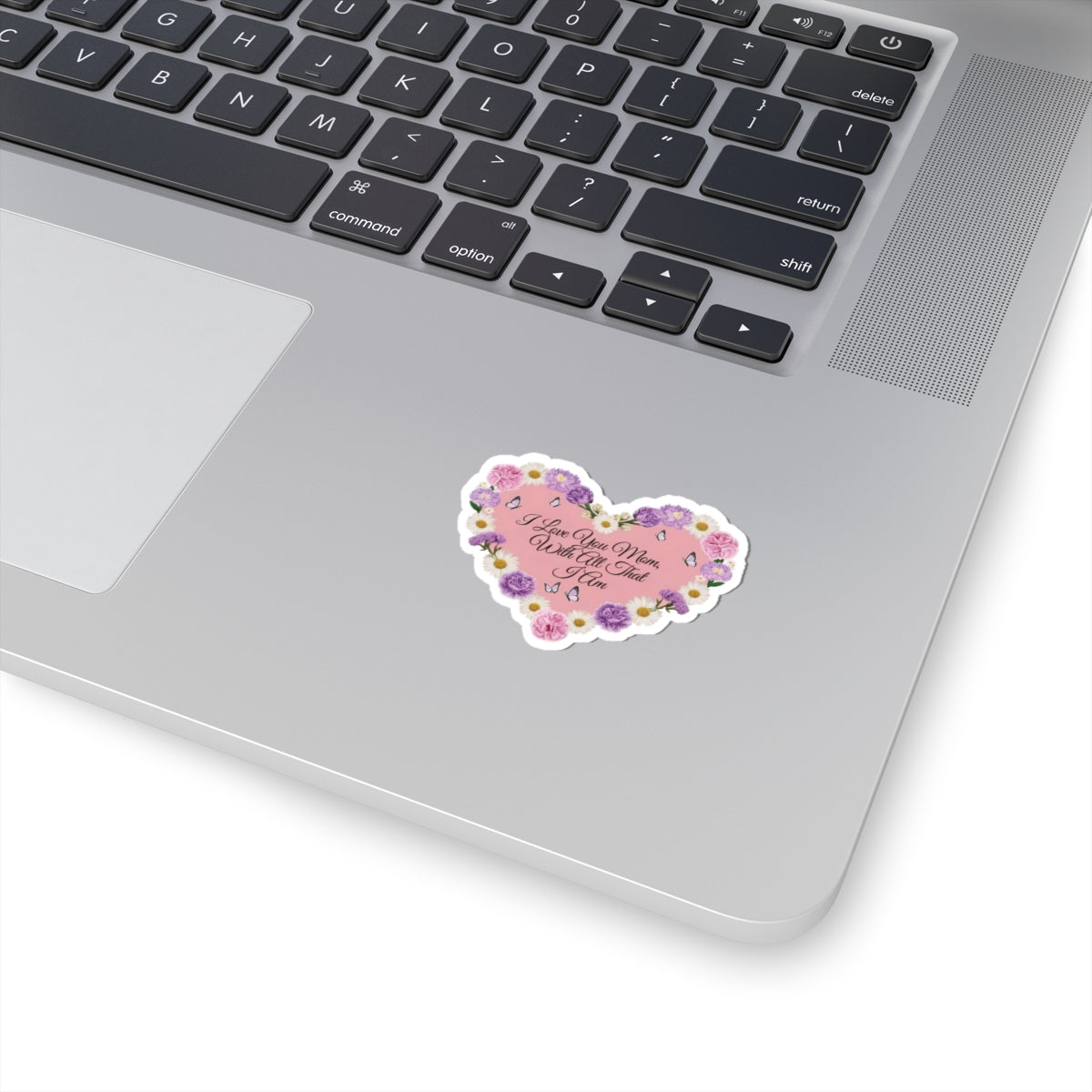 I Love You Mom With All That I Am Kiss Cut Sticker, Mother's Day Gift, Mom Appreciation Vinyl Decal, Laptop Decor Water Bottle Sticker
