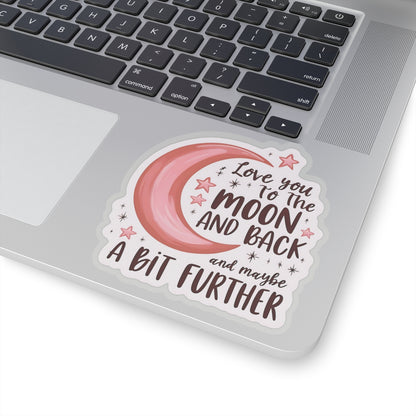 Love Sticker, Love You to The Moon & Back Sticker, Positive Vinyl Sticker, Cute Decal for Laptop Planner Scrapbook iPad Scrapbook, Unique Gift