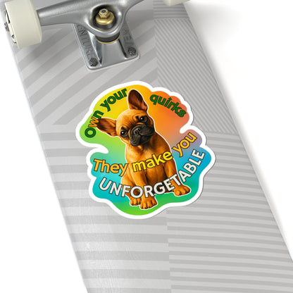 Own Your Quirks French Bulldog Vinyl Decal, Cute Dog Lover Gift Waterproof Sticker, Laptop Water Bottle Planner Funny Pet Sticker