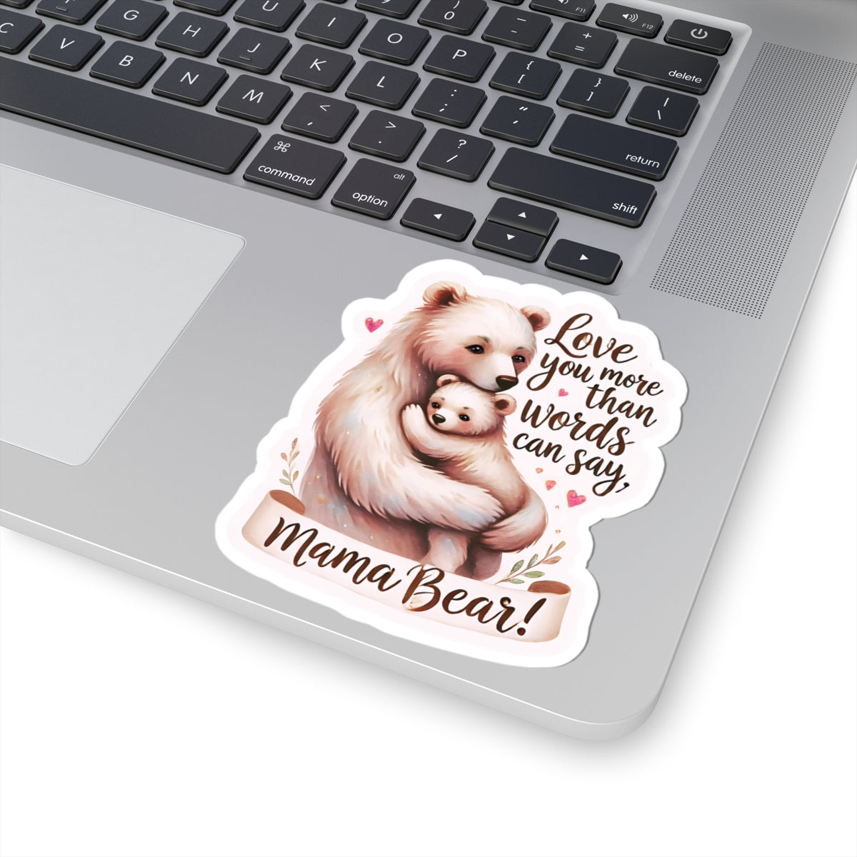 Love You More Than Words Can Say Mother's Day Sticker, Mama Bear Sticker, Cute Birthday Gift for Mom, Mother's Day Present, Waterproof Decal