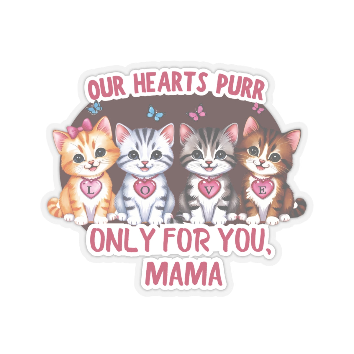 Mother's Day Sticker Our Hearts Purr Only For You, Cat Lady Gift, Cute Cat Lovers Sticker, Waterproof Vinyl Sticker, Happy Mother's Day Gift