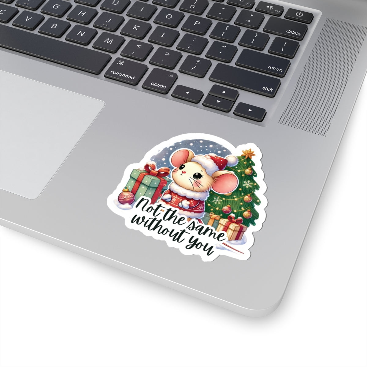Not The Same Without You Winter Vinyl Kiss-Cut Stickers, Merry Christmas Decals, Holiday Sticker, Winter Decor Popular Gift, Laptop iPad Decor