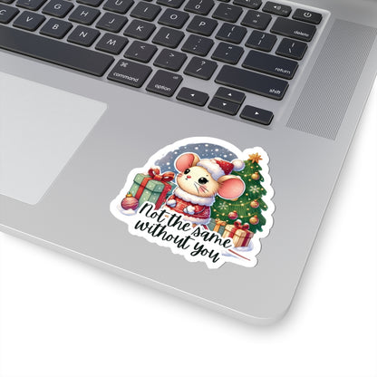 Not The Same Without You Winter Vinyl Kiss-Cut Stickers, Merry Christmas Decals, Holiday Sticker, Winter Decor Popular Gift, Laptop iPad Decor