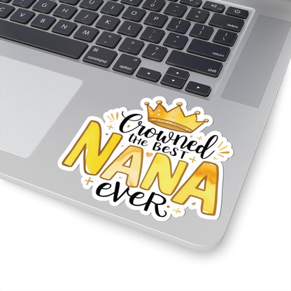 Crowned The Best Nana Ever Sticker, Grandmother Gift, Happy Mother's Day Sticker, Vinyl Decal, Water Bottle Mug Sticker, Nana Appreciation Gift