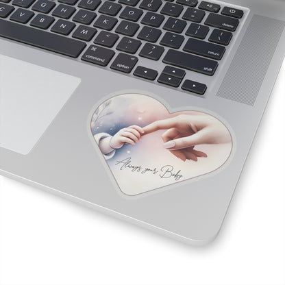 Always Your Baby Vinyl Sticker Cute Heart Vinyl Decal, Mother's Day Sticker Waterproof Durable Laptop Water Bottle Scrapbook