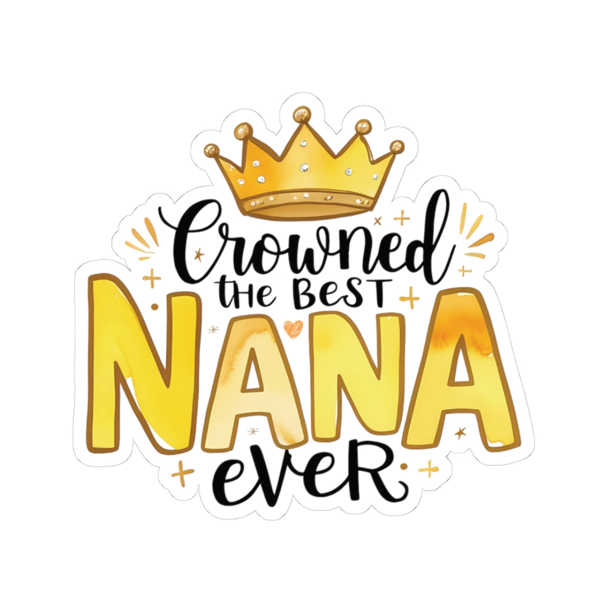 Crowned The Best Nana Ever Sticker, Grandmother Gift, Happy Mother's Day Sticker, Vinyl Decal, Water Bottle Mug Sticker, Nana Appreciation Gift