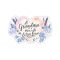 Grandma Mother's Day Kiss Cut Stickers, Floral Heart Gift Design, Cute Nana Sticker - Waterproof Vinyl Sticker