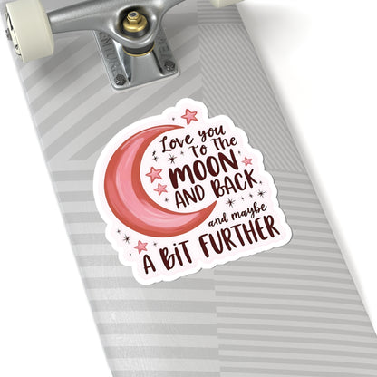 Love Sticker, Love You to The Moon & Back Sticker, Positive Vinyl Sticker, Cute Decal for Laptop Planner Scrapbook iPad Scrapbook, Unique Gift