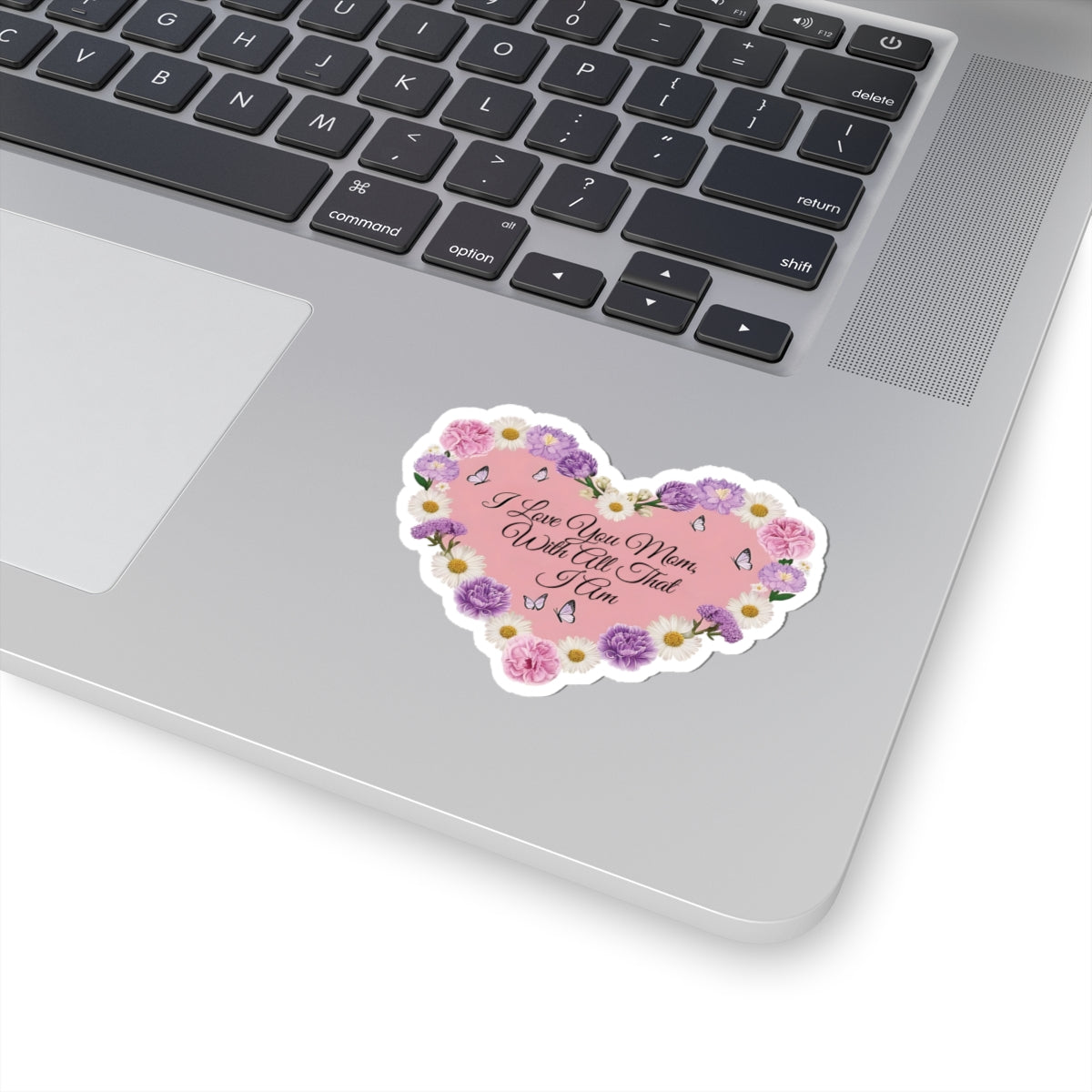 I Love You Mom With All That I Am Kiss Cut Sticker, Mother's Day Gift, Mom Appreciation Vinyl Decal, Laptop Decor Water Bottle Sticker