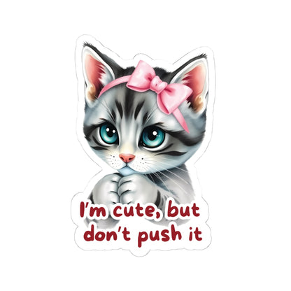 I'm Cute But Don't Push It Sticker, Funny Cat Sticker for Laptops, Water Bottles & More