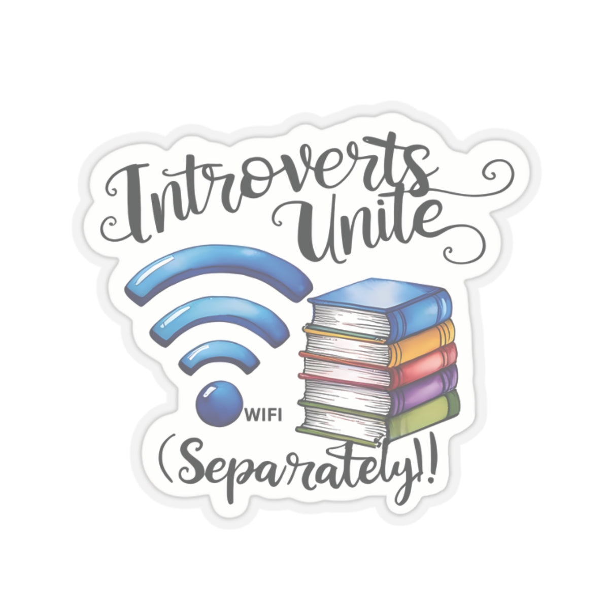 Introverts Unite (Separately)! Vinyl Kiss-Cut Sticker – Funny Introvert Humor Decal – Waterproof Durable Decoration for Laptop, Water Bottle, Planner