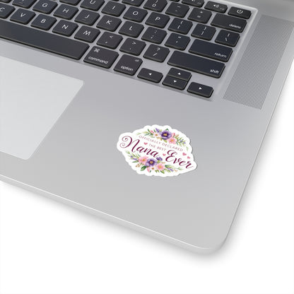 Officially The Best Nana Ever Sticker, Grandma Gift, Laptop Decor Water Bottle Sticker, Happy Mother's Day Sticker Gift, Cute Nana Appreciation Present