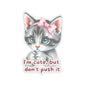 I'm Cute But Don't Push It Sticker, Funny Cat Sticker for Laptops, Water Bottles & More