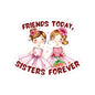 Friends Today, Sisters Forever Vinyl Sticker – Best Friend Gift, Durable Waterproof Decal for Laptops, Water Bottles, Journals & More