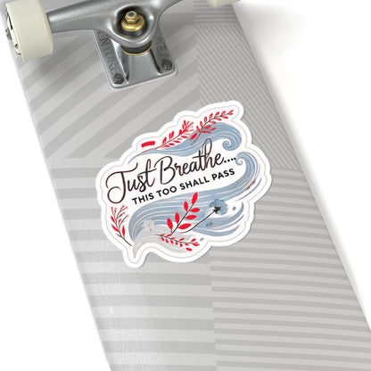 Just Breathe This Too Shall Pass Sticker, Motivational Vinyl Decal, Inspirational Quote - Laptop Decor Water Bottle Sticker