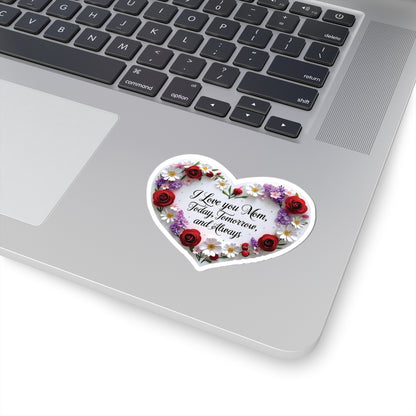 I Love You Mom Sticker Mothers Day Gift Vinyl Decal Laptop Decor, Cute Water Bottle Sticker, Mom Appreciation Gift, Heartfelt Love Gift Idea