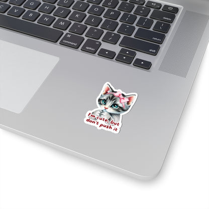 I'm Cute But Don't Push It Sticker, Funny Cat Sticker for Laptops, Water Bottles & More